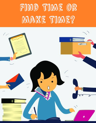 Make Time vs Find Time - Time Management Tips
