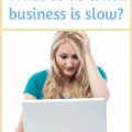 What to do when business is slow - Freelance Tips