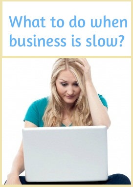 What to do when business is slow - Freelance Tips
