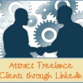 3 Tips to Attract Freelance Clients through LinkedIn