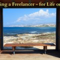 Being a Freelancer - for Life or...?