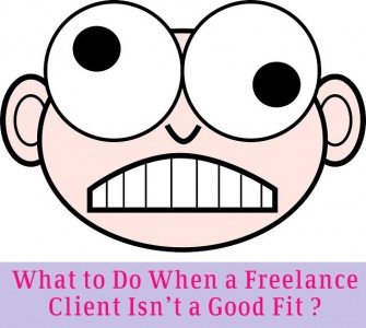 What to Do When a Freelance Client Isn’t a Good Fit