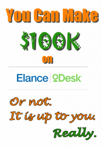 You can make 100K on oDesk and Elance