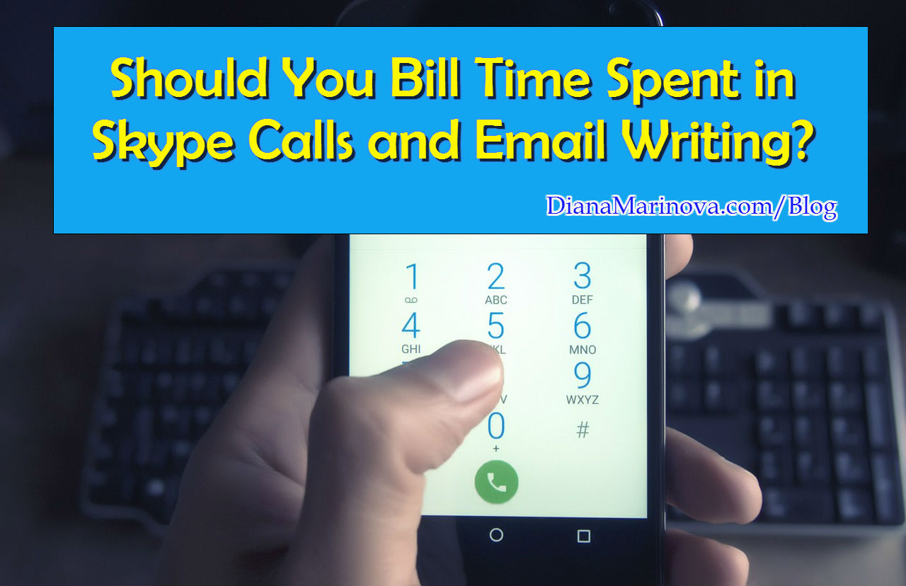 Should You Bill Time Spent in Skype Calls and Email Writing