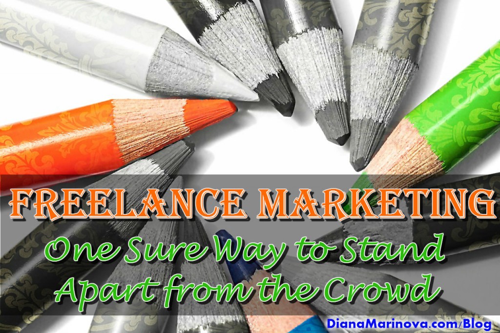 Freelance Marketing - One Sure Way to Stand Apart from the Crowd