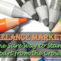 Freelance Marketing - One Sure Way to Stand Apart from the Crowd