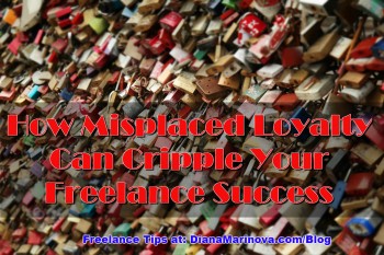 How Misplaced Loyalty Can Cripple Your Freelance Success