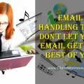 Email Handling - Don't Lose Control over Your Email