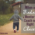 When Is Finding a Mentor or Coach the Right Choice
