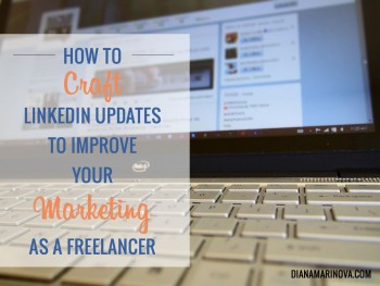 How to Craft LinkedIn Updates to Improve Your Marketing as a Freelancer